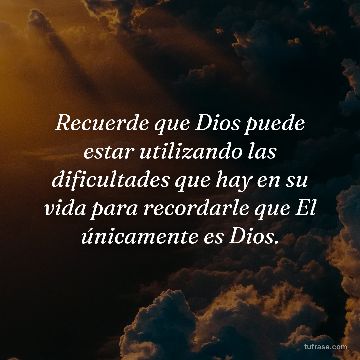 Recuerde que Dios puede estar utilizando las dificultades que hay en su vida para recordarle que El únicamente es Dios.