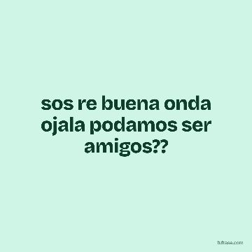 sos re buena onda ojala podamos ser amigos??