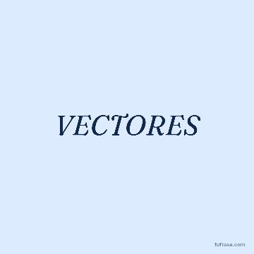 VECTORES