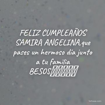 FELIZ CUMPLEAÑOS SAMIRA ANGELINA,que pases un hermoso día junto a tu familia BESOS🥰🎉🥳🎁🎂