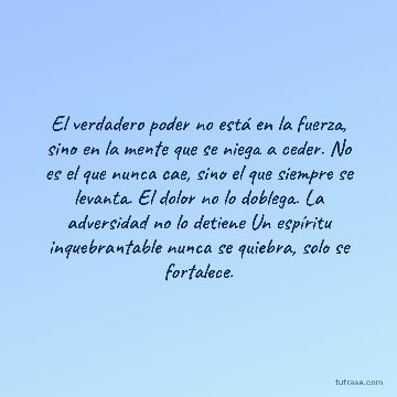 El verdadero poder no está en la fuerza, sino en la mente que se niega a ceder. No es el que nunca cae, sino el que siempre se levanta. El dolor no lo doblega. La adversidad no lo detiene Un espíritu inquebrantable nunca se quiebra, solo se fortalece.