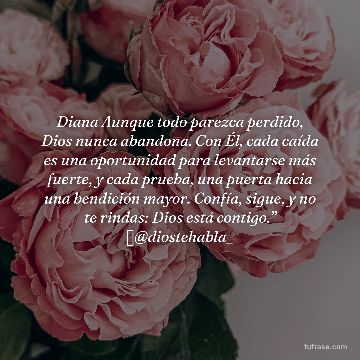 Diana Aunque todo parezca perdido, Dios nunca abandona. Con Él, cada caída es una oportunidad para levantarse más fuerte, y cada prueba, una puerta hacia una bendición mayor. Confía, sigue, y no te rindas: Dios está contigo.” 🦋@diostehabla_
