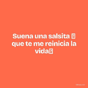Suena una salsita 🎶 que te me reinicia la vida🔥